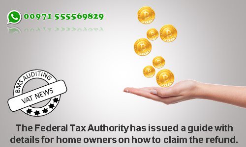 bmsauditing's tweet photo. The Federal Tax Authority has issued a guide with details for home owners on how to claim the refund.
https://t.co/PYFDmH9cAa

#VATinUAE #BMSAuditing #FTA #VATnews
share maximum https://t.co/IyDikgxnZh