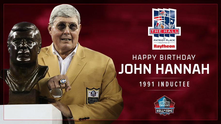  to wish and HOFer John Hannah a Happy Birthday! 