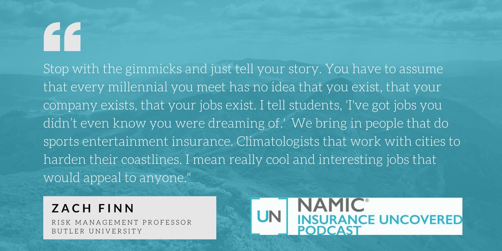 Zach Finn, Risk Management Professor at @LacySchool tells @ChuckNAMIC how insurers can connect with #millennials to close the #talentgap. Check out the "Insurance Uncovered" podcast interview on iTunes or at ow.ly/G1OX30jjoU3