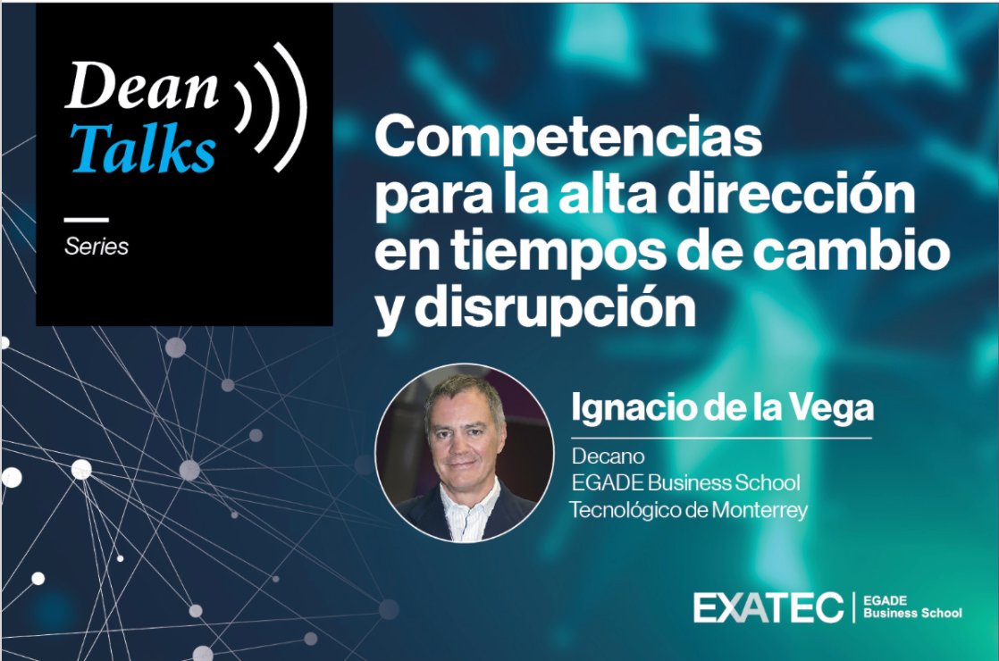 egade's tweet photo. Llego el día. Los esperamos a las 7 pm en #EGADEsantafe para platicar con el decano @Ignaveg sobre las competencias que se necesitan en la #AltaDirección en tiempos de cambio. #DeanTalks #vivenciaEGADE #EXATEC #networkingEGADE https://t.co/757KXaJNSU