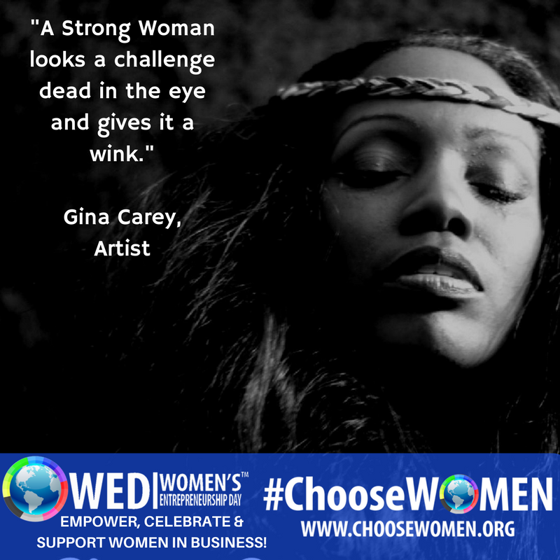 WEDWomen's tweet photo. "A Strong Woman looks a challenge dead in the eye and gives it a wink." - Gina Carey @ginacareysings #WomenWOW #ChooseWOMEN https://t.co/WyDHomuchD