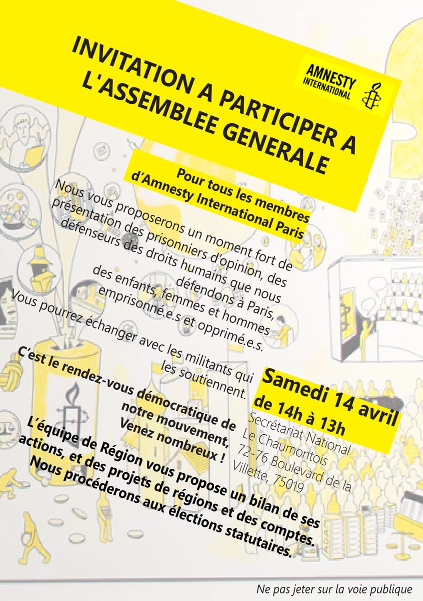 INVITATION A PARTICIPER A L'ASSEMBLEE GENERALE

Notre Assemblée Générale aura lieu le 14/04 de 11h à 13h au Secrétariat National Le Chaumontois, 72-76 boulevard de la Villette 75019

Pour tous les membres d'Amnesty International Paris, venez nombreux !