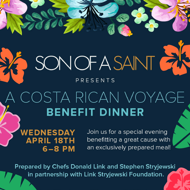 The proceeds of this #CostaRicanVoyage dinner will send <a href="/sonofasaintorg/">SON OF A SAINT</a> boys on a trip of a lifetime! Join us, <a href="/cracklinfat/">stephen stryjewski</a> and #DonaldLink on April 18th for this exclusive event and become a part of these young men’s experience in Costa Rica. Tickets:  sonofasaint.org