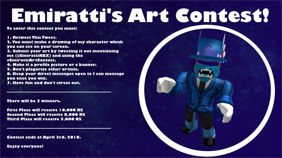 Emiratti's tweet photo. Emiratti's Art Contest! Feel free to enter guys!

Follow the rules PRECISELY!

Submit your drawings by tweeting out mentioning '@EmirattiRBX' and '#EmirattiArtContest'.

First Place: 10,000 R$
Second Place: 8,000 R$
Third Place: 5,000 R$

Enjoy! https://t.co/75mZUyeO3V