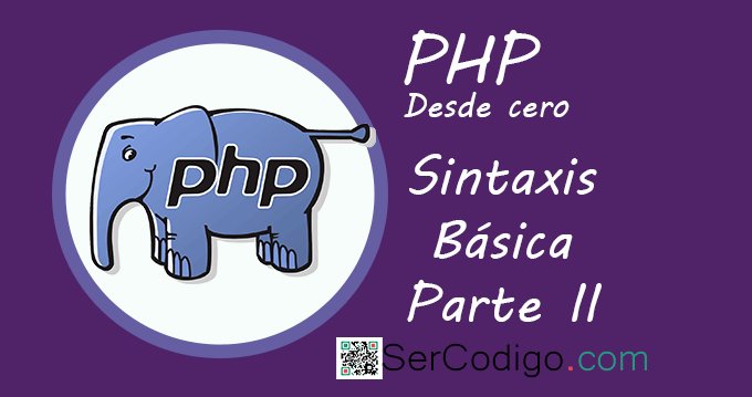 sercodigo's tweet image. #PHP Sintaxis Básica parte II buff.ly/2GmhVOu