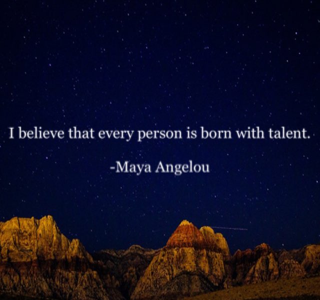 lolette_and's tweet photo. I believe that every person is born with talent.

-Maya Angelou https://t.co/zdLrELEKBg