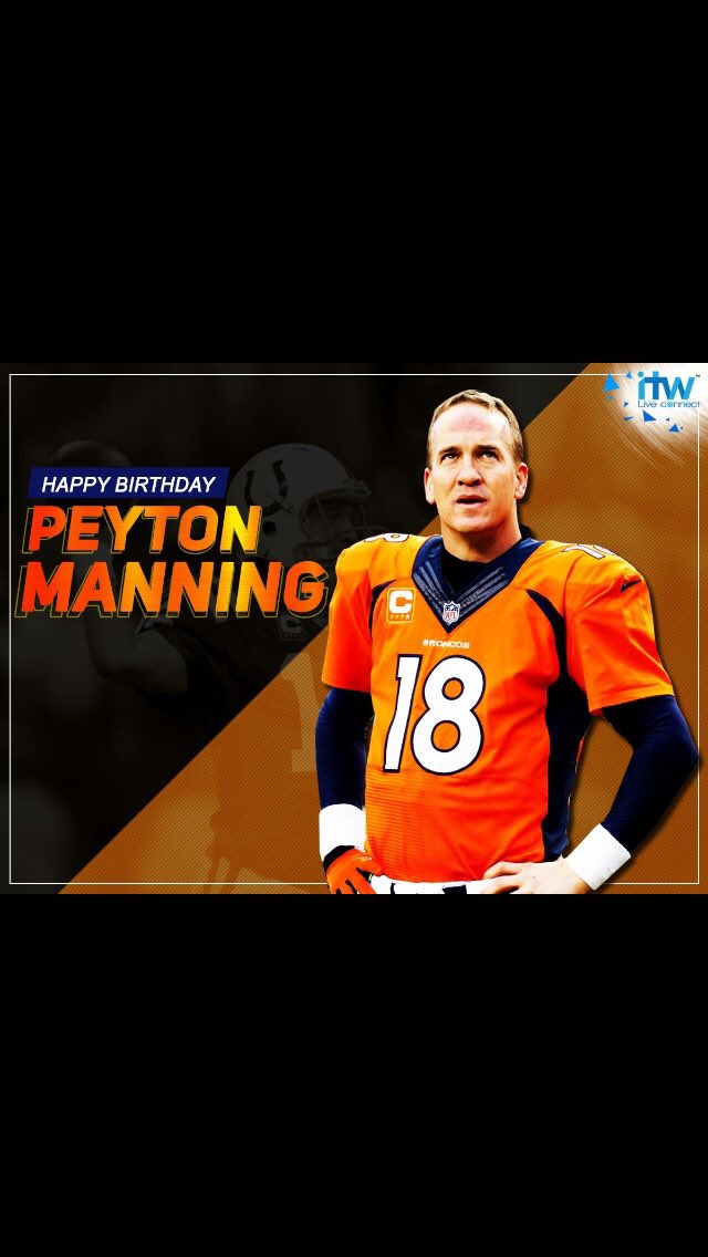 Happy Birthday Peyton Manning!! My favorite QB of all time!! 