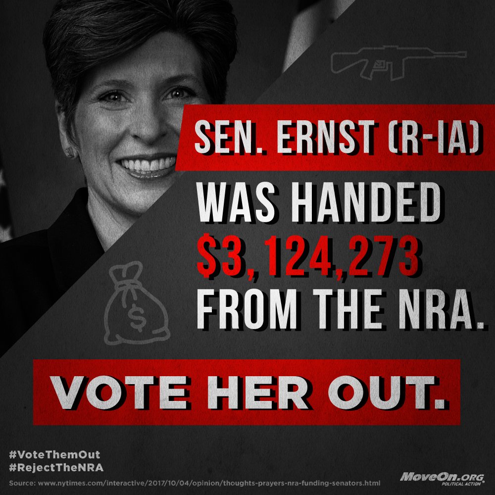 MoveOn's tweet image. How much is another human being's life worth to you, @SenJoniErnst?  @realDonaldTrump? @NRA? This is a moral issue. #VoteThemOut