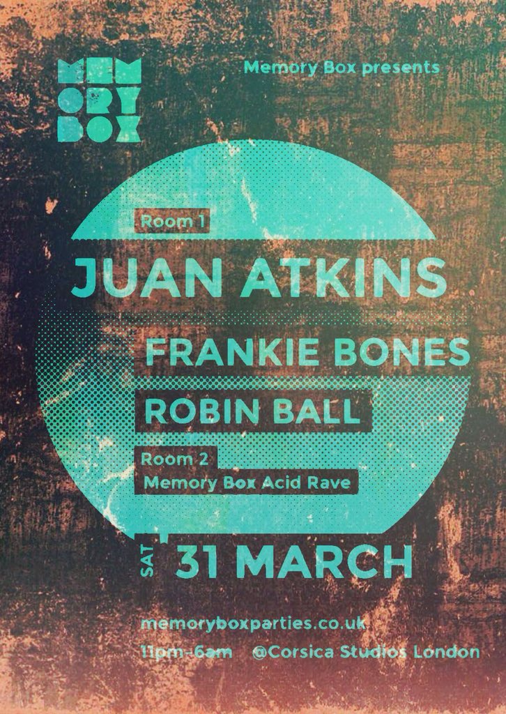 memoryboxparty's tweet photo. Next Saturday #london
#JuanAtkins #FrankieBones #RobinBall + room 2 Memory Box Acid Rave at #CorsicaStudios, 31 March tickets @ https://t.co/wskQ2cud4N #techno #electro #rave #housemusic #technomusic #AcidHouse #technofamily #detroittechno https://t.co/MRwdUvv5gG