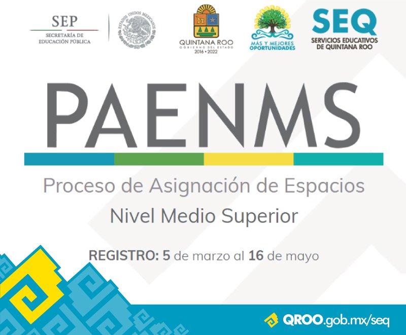 Regístrate para participar en el Proceso de Asignación de Espacios de Nivel Medio Superior - PAENMS 2018 Quintana Roo. paenms.seq.gob.mx