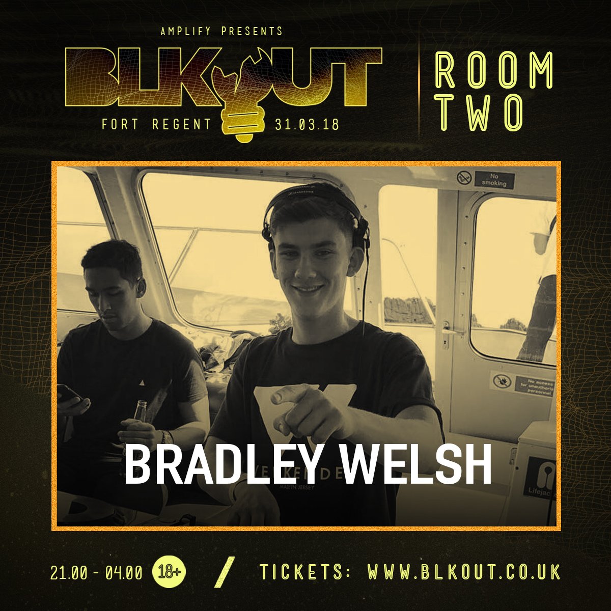 ROOM 2 • <a href="/BradleyWelsh1/">Bradley Welsh</a> • #BLKOUT 
GET TICKETS  > goo.gl/knGtSV