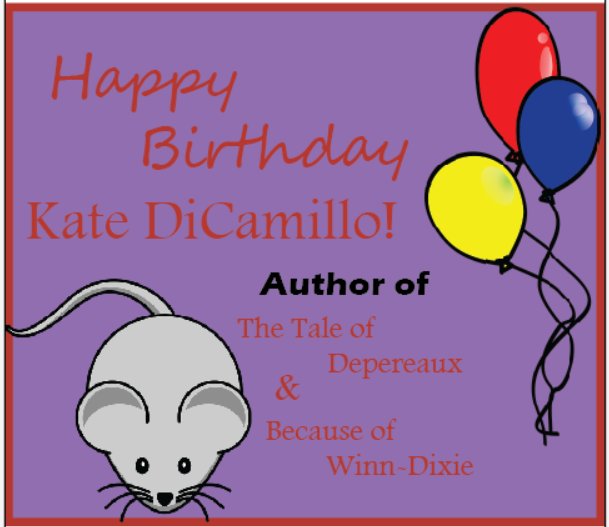 Happy Birthday Kate DiCamillo!! We want to wish you the best on your special day! Thanks for the stories! 