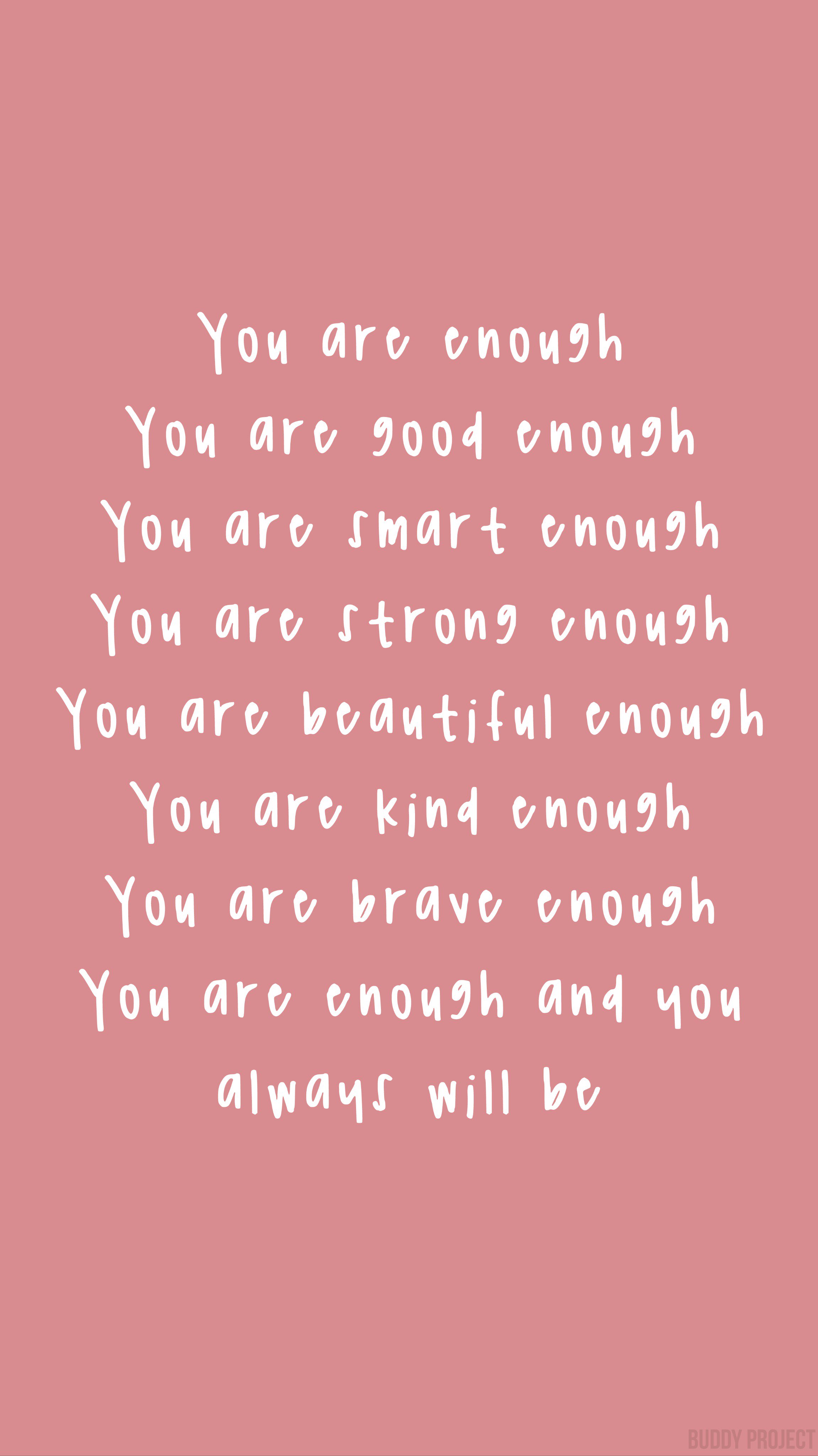 Buddy Project You Are Enough You Are Good Enough You Are Smart Enough You Are Strong Enough You Are Beautiful Enough You Are Kind Enough You Are Brave Enough You
