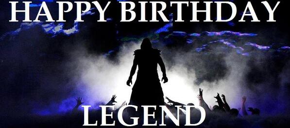  sorry  for the late 
belated happy birthday to my legend
THE UNDERTAKER 