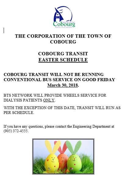 EASTER <a href="/Cobourg_Transit/">Town of Cobourg</a> - Cobourg Transit will not be running on Friday, March 30; WHEELS service will run until noon to serve dialysis patients only.