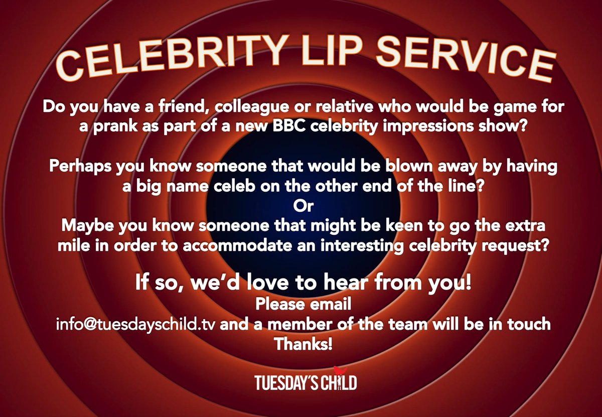 <a href="/kerryp18/">Kerry- TV Casting</a> Hi, Pls can you RT! Do you know anyone that would see the funny side of receiving a call from a celebrity impressionist? If so, we'd love to hear from you! Pls email: info@tuesdayschild.tv