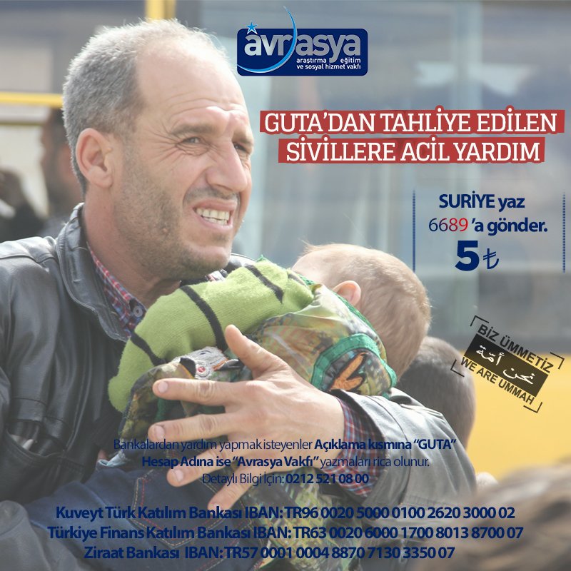 Doğu Gutalı sivillere acil yardım!
Çağımızın en ağır ambargosuna uğrayan Doğu Guta halkı, son zamanların en barbar saldırına maruz kalmaktadır. Guta halkı yaşadıkları toprakları terk etmek zorunda bırakıldı ve idlip tarafına özgür bölgelere yerleşmeleri gerekiyor .