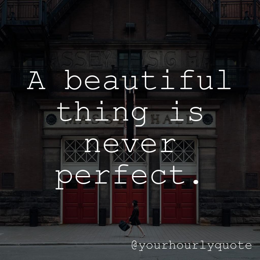 yourhourlyquote's tweet photo. https://t.co/c1lrIdwhvI A beautiful thing is never perfect. #SEO #quotesforyou #motivationalquote #news #quotes2inspire #quotewithase https://t.co/diwFkqsxFN
