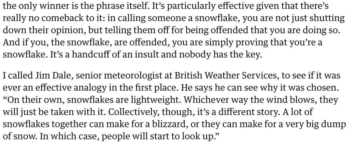 “On their own, snowflakes are lightweight. Collectively, though, it’s a different story. A lot of snowflakes together can make for a blizzard.” Great conclusion of an article about the disempowering, condescending, unfortunately popular phrase "snowflake": bit.ly/2kBsLFu