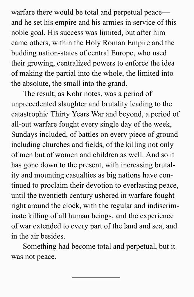 On medieval war, peace. Then came the reformation.“Leopold Kohr tells the story of the Treuga Dei, the Truce of God, which was first propounded in AD 1041 and in successive decades slowly became the dominant code in European warfare.” — Human Scale Revisited, Kirkpatrick Sale