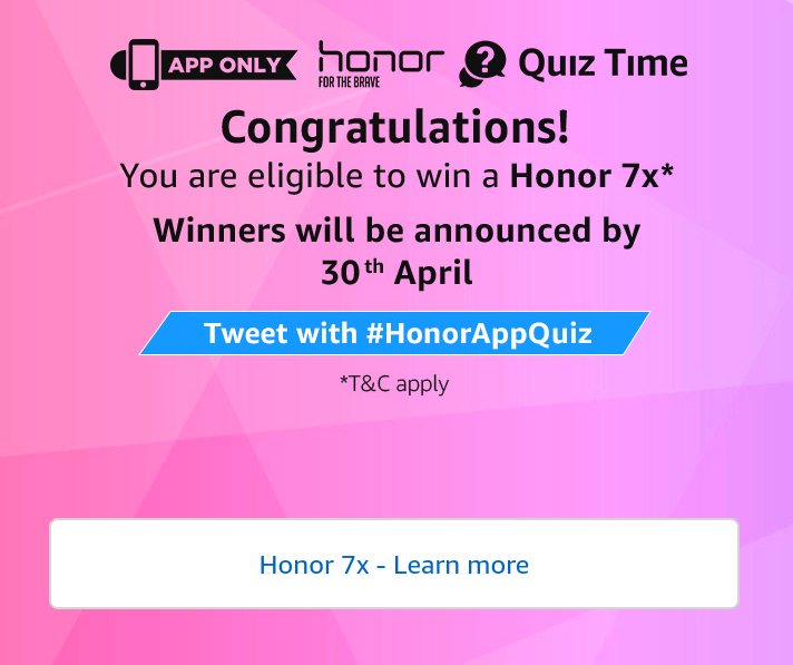 Yess Yess Yesss
#HonorAppQuiz 
I Have Answer All #HonorAppQuiz On Amazon India App