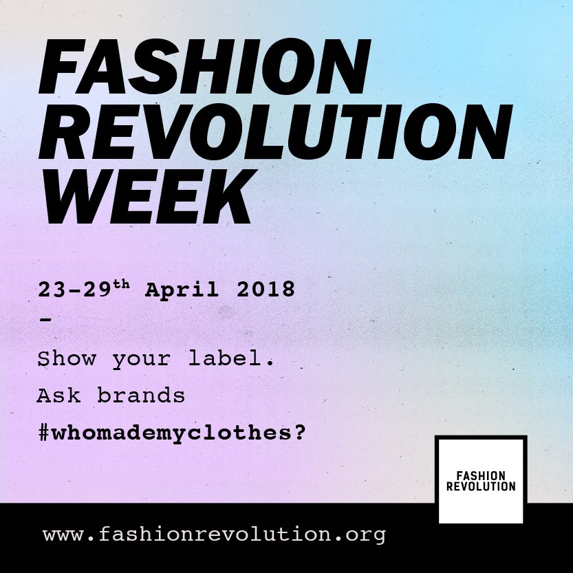 The countdown is well and truly ON! Get ready to ask brands #whomademyclothes during FASHION REVOLUTION WEEK 23-29th April 2018. Let’s make this Fashion Revolution bigger than ever!