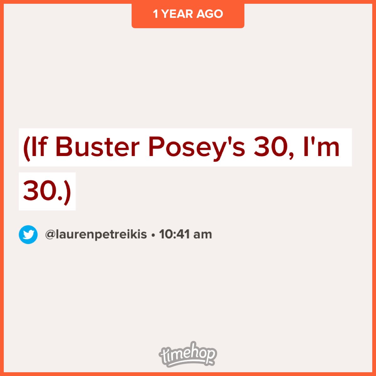 Happy Birthday to my fav baseball boy     (If Buster Posey s 31, I m 31.) 