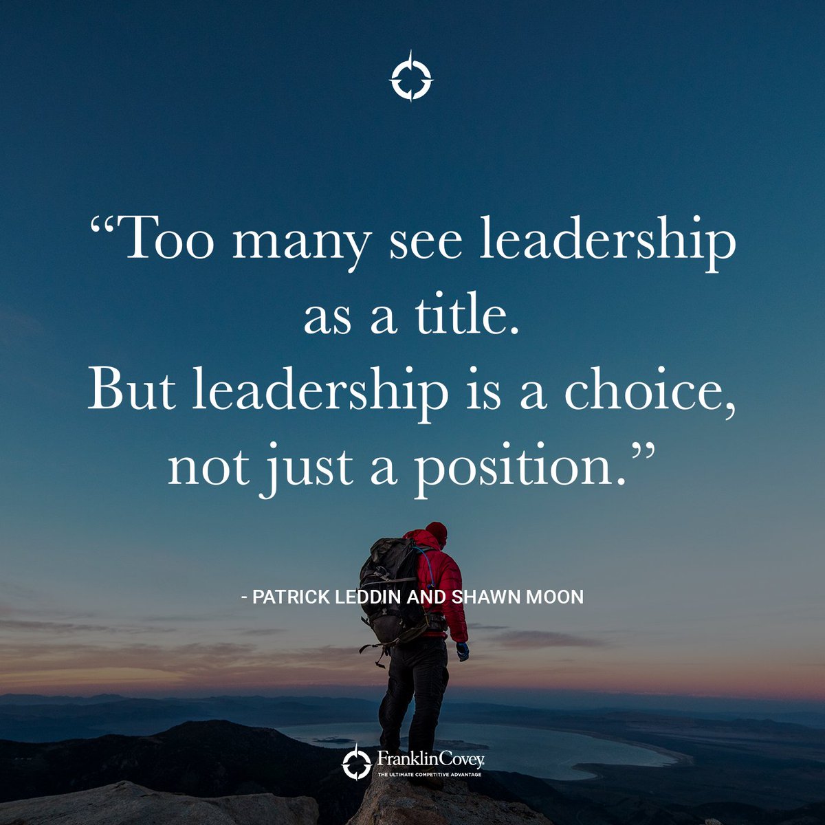 StephenRCovey's tweet photo. "Too many see leadership as a title. But leadership is a choice, not just a position." - Patrick Leddin and Shawn Moon #QOTD #Leadership #Motivation https://t.co/ftcMxpTpPX