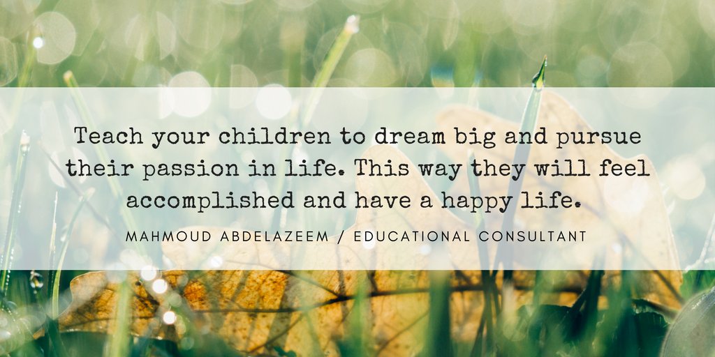 Teach your children to dream big and pursue their passion in life. This way they will feel accomplished and have a happy life. #DreamBig #Passion #Education