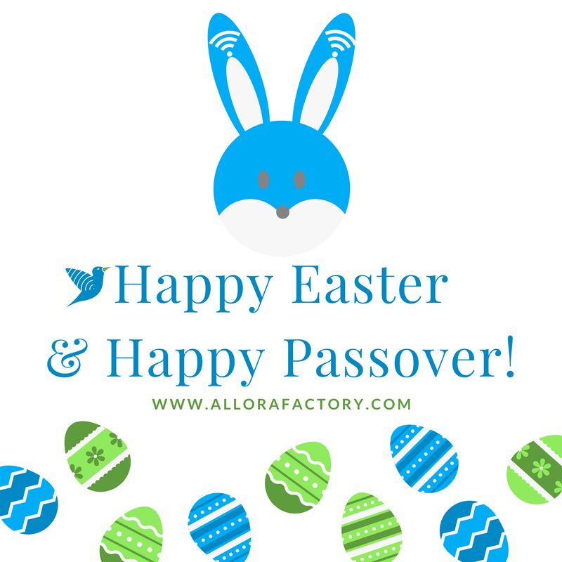 allorafactory's tweet photo. #alloraFactory is wishing you #HappyEaster and #HappyPassover. 

#LoRaWAN #IoT #LoRa https://t.co/IkmfzKREq3
