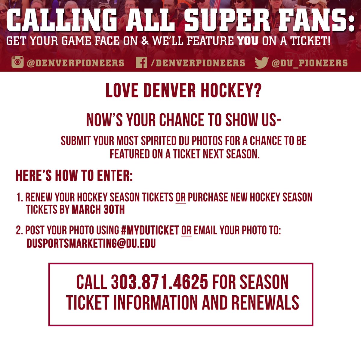 DU_Pioneers's tweet image. Fans!  Don't forget to renew your hockey season tickets OR buy new hockey season tickets to be entered to have YOUR photo on a ticket next season!  Use #MyDUTicket or email your photo to DUSportsMarketing@du.edu by March 30th
