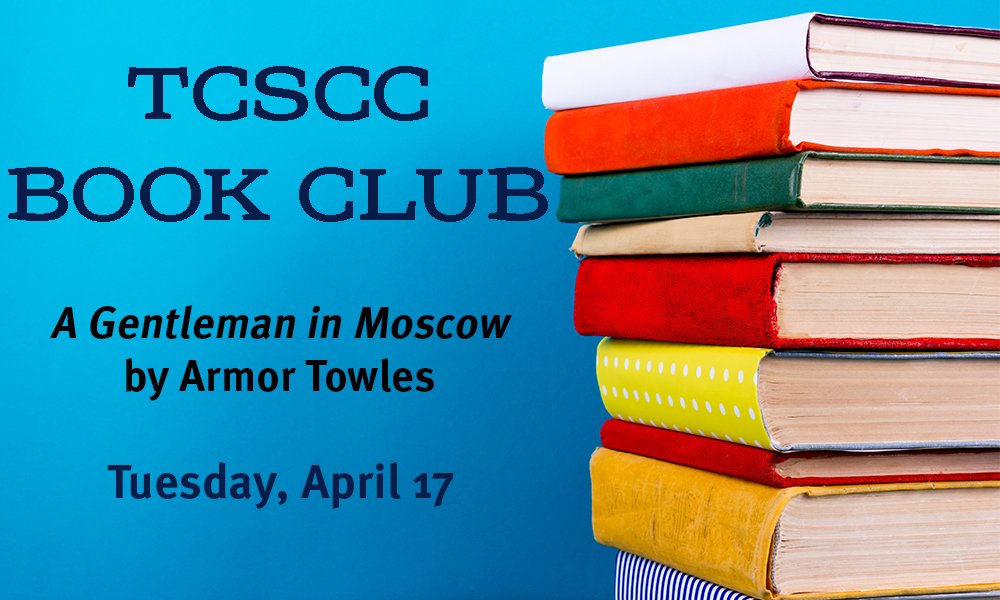 After a short break, our Book Club is back! Sign-up today as we review A Gentleman in Moscow on April 17 ow.ly/LUtq30jble9 #TCSCC #TCCBookClub