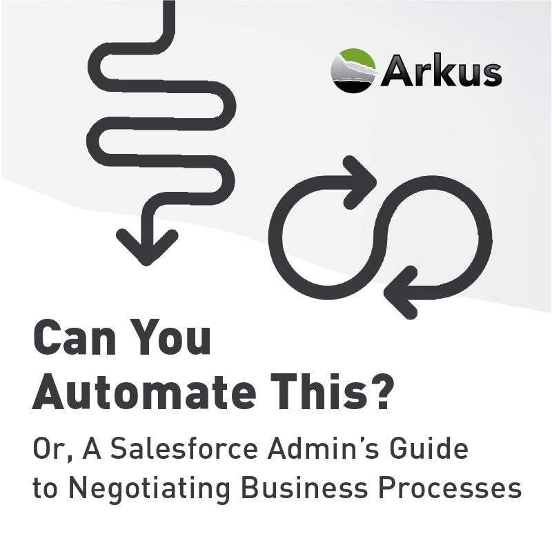 ArkusInc's tweet image. Have you been asked to #automate something using #processbuilder in #Salesforce? When it's done right it can save your #nonprofit hours of time each week. Here's what every #admin needs to know from @ifitfloats. buff.ly/2GuAyzV