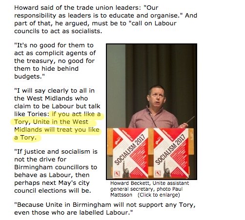 Potential next Unite General Secretary Howard Beckett told the Socialist Party conference that "if you act like a tory' before an election you should be 'treated like a tory' by Unite.I'm sure that so militant a socialist has always applied that test to himself.