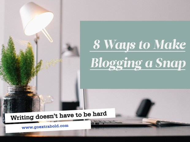 8 Ways to Make Blogging a Snap! Super useful tips from @christinebpc goextrabold.com/8-ways-to-make…