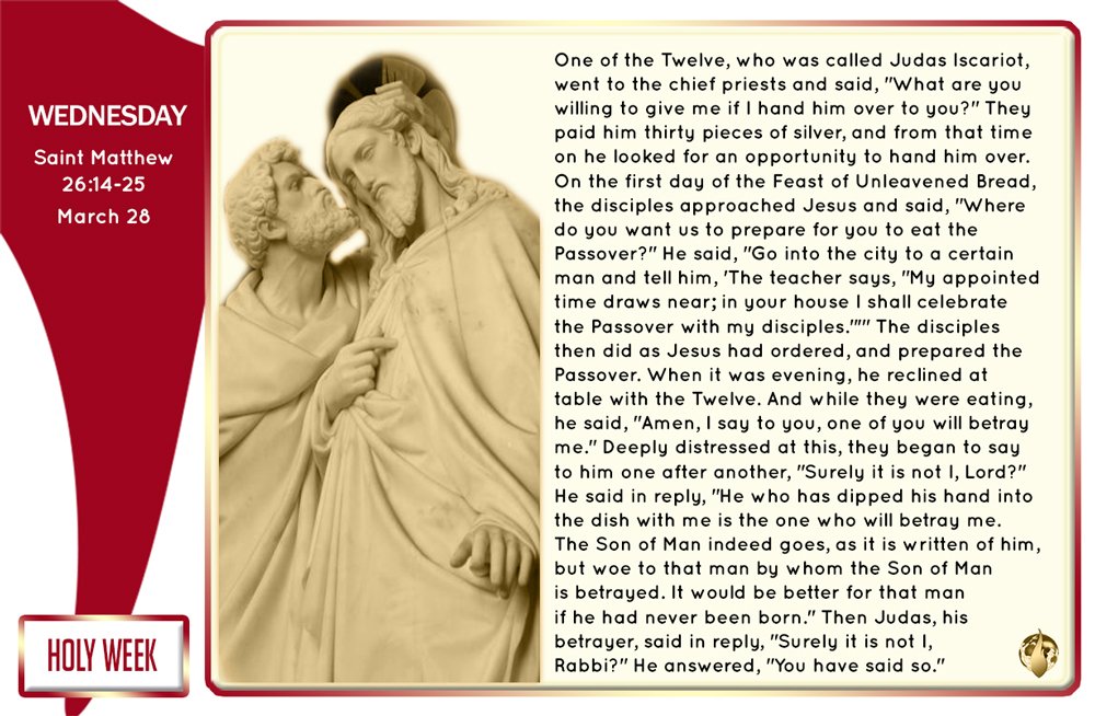 #DailyGospel Wednesday of Holy Week
The Son of Man indeed goes, as it is written of him, but woe to that man by whom the Son of Man is betrayed. It would be better for that man if he had never been born. #Wednesday