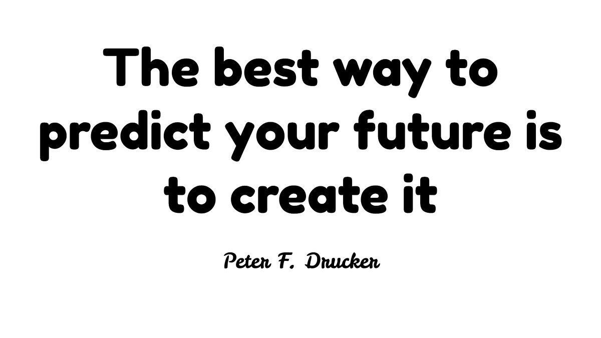 7positivequotes's tweet image. The best way to predict your future is to create it - Peter F. Drucker
#futuresuccess #predictsuccess #predictfuture #peterdrucker #positivequotes