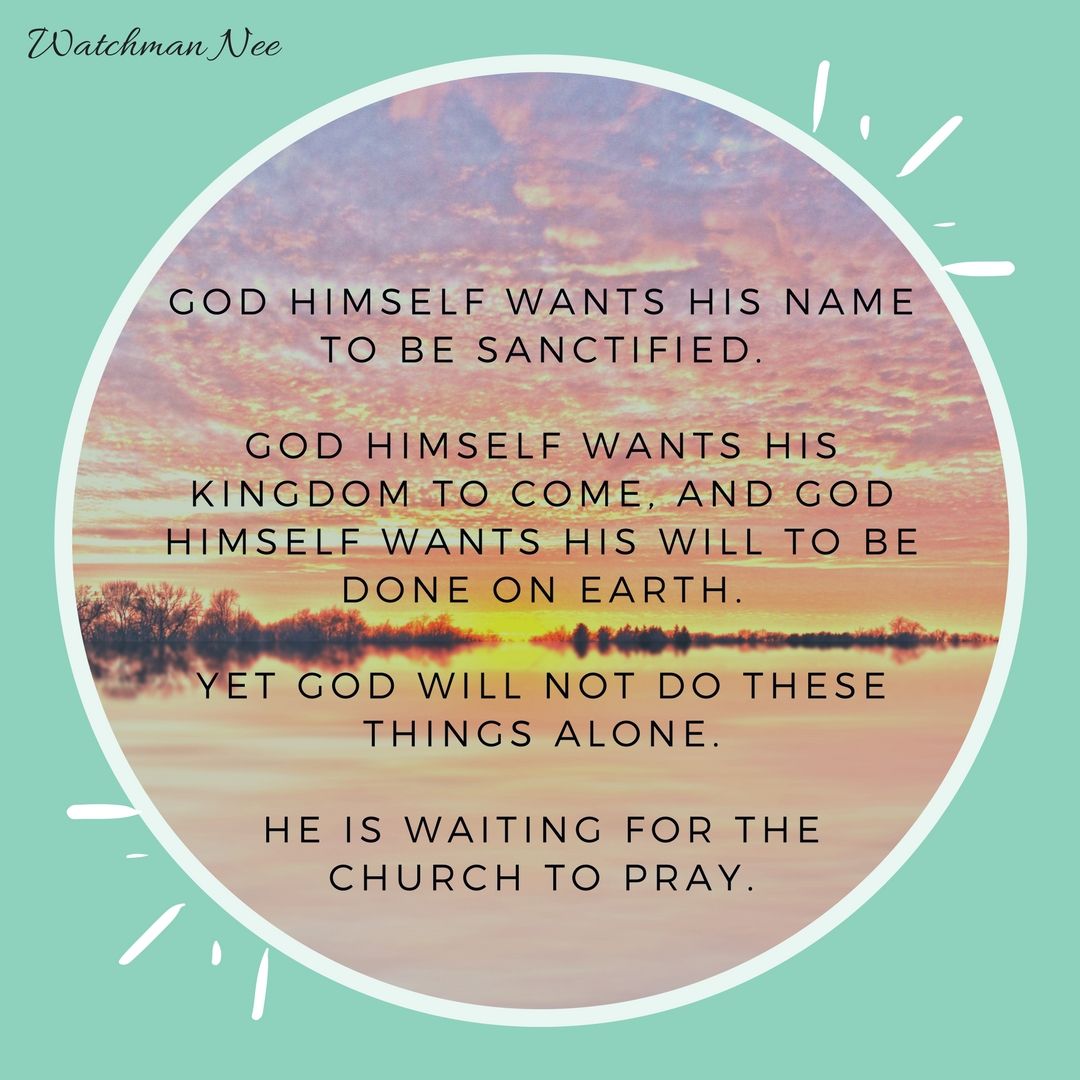 truthbookroom's tweet image. If you pray, I pray, and all of God’s children pray and if the prayers are numerous enough, His name will be sanctified, His kingdom will come, and His will will be done on earth as it is in heaven. God’s children must learn to pray this kind of prayer. #ToPray #WatchmanNee