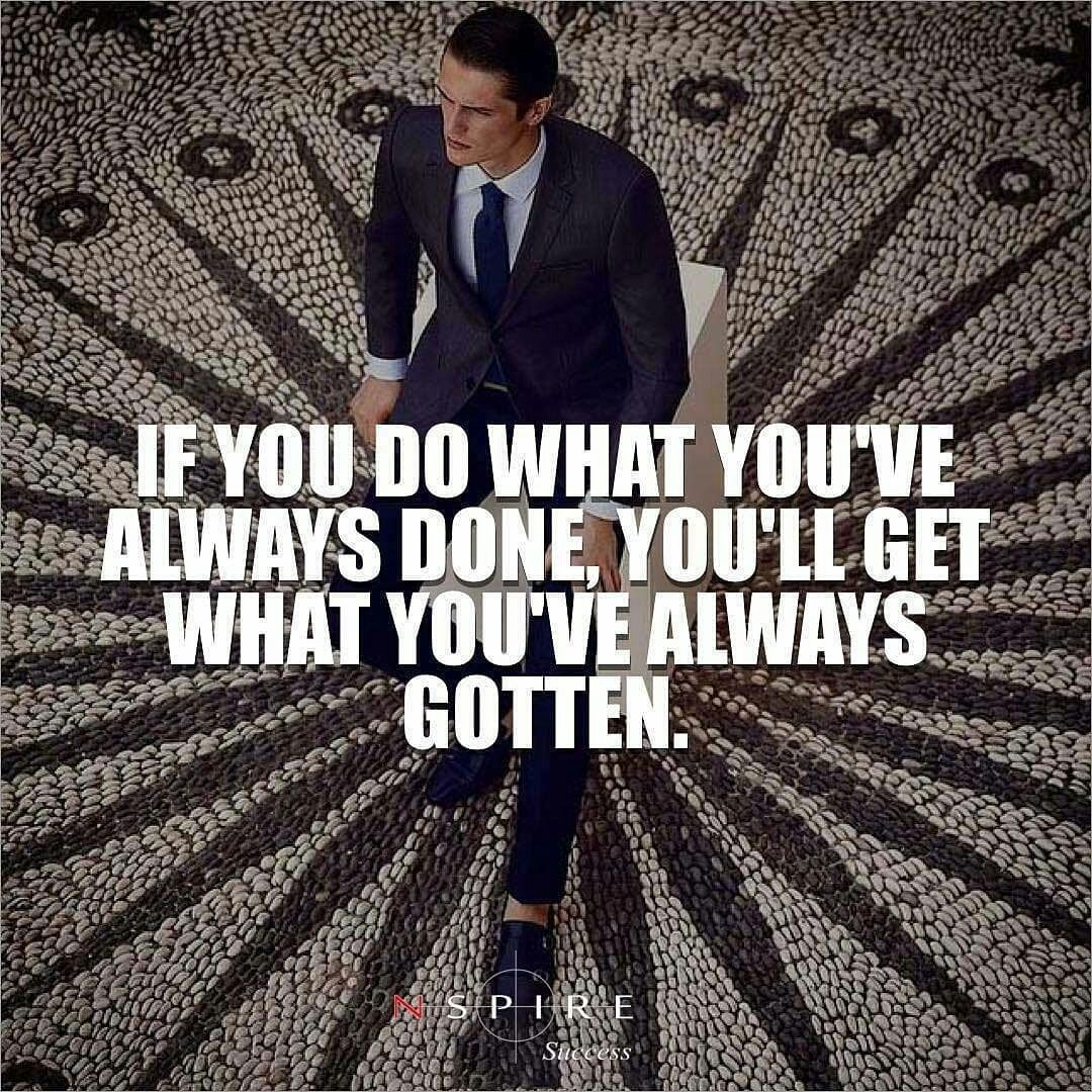 anveshdotcom's tweet photo. If you do what you've always done, you'll get what you've always gotten. #WednesdayWisdom #Hustle #donew #Anvesh #RT https://t.co/cSxaPnlZep