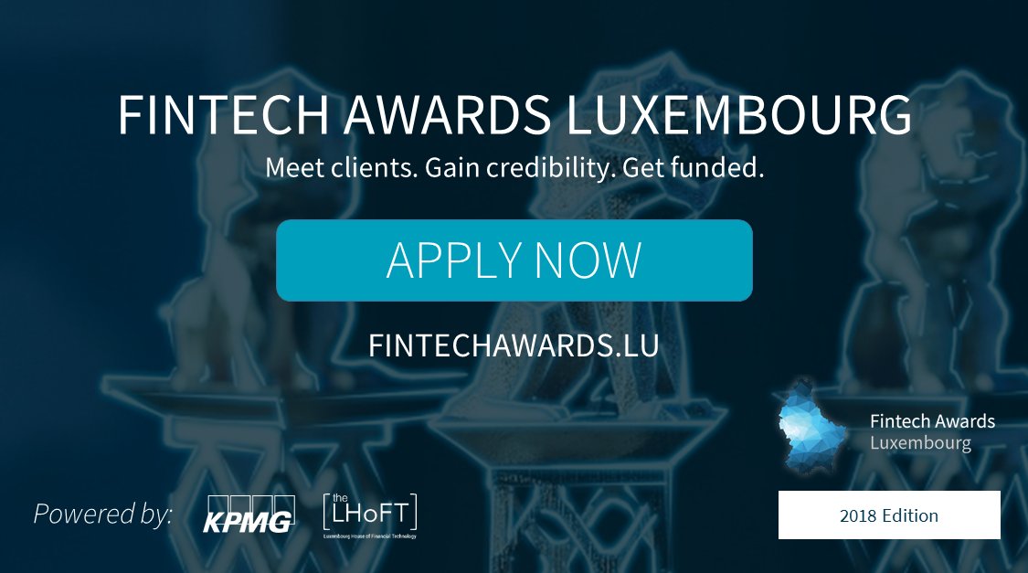 KPMGLuxembourg's tweet photo. Did you apply for the #FintechAwards2018 yet? If you are a Fintech start-up, don't miss this great opportunity! Meet new clients. Gain credebility. Get funded. Apply on https://t.co/boHqeUDGmW https://t.co/Vo9oJXJJkK