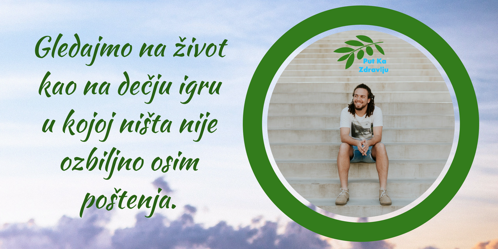 Putkazdravlju's tweet photo. Gledajmo na život kao na dečju #igru u kojoj ništa nije ozbiljno osim #poštenja.
#putkazdravlju https://t.co/rnD1UqidOS