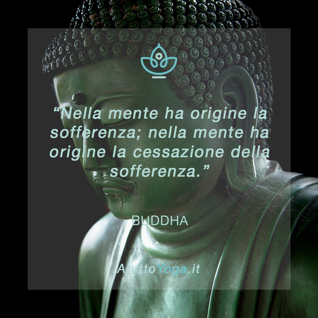 Andrea בטוויטר Nella Mente Ha Origine La Sofferenza Nella Mente Ha Origine La Cessazione Della Sofferenza Buddha Atuttoyoga Pace Serenita Felicita Meditazione Yoga Spiritualita Mente Filosofia Meditare Liberta Consapevolezza