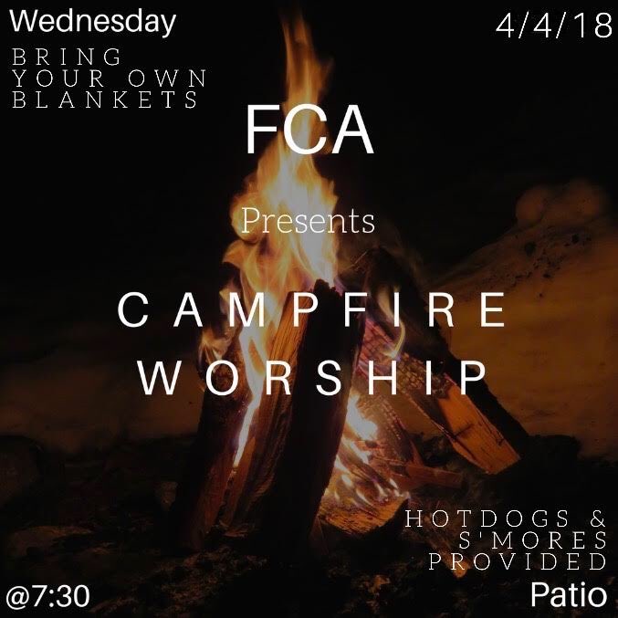 FCA campfire worship has now been moved to NEXT Wednesday, a week from today!  We can’t wait to hear what God has done in the life of our students!!!
