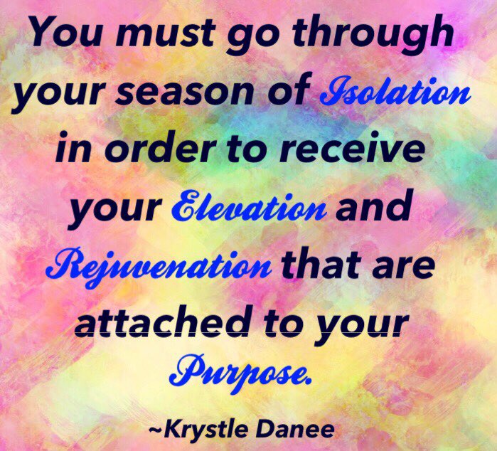 krystledanee's tweet photo. Your season of isolation will bring about greatness when you’re moving towards your Purpose. Isolation is always necessary for growth. #krystledanee #purposedefined #inspirationalquotes #purposepushing #motivation https://t.co/e9EBdyStEw