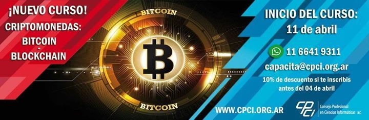 Curso 
Criptomonedas!
Bitcoin!
Blockchain!

Inicio: 11 de abril
Consulta: capacita@cpci.org.ar
WhatsApp: 1166419311

Inscribite antes del 4 de abril y obtené un 10% de descuento!
No te lo pierdas! via Facebook ift.tt/2E0GnzS