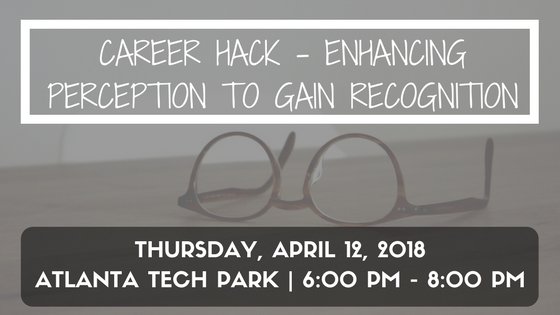 Join us for the next #WomenInWiresless #event @WirelessTechATL - Career Hack – Enhancing Perception to Gain Recognition! Ladies are free with code WiW2018! #BeBold #ATL #Events ow.ly/UUlO30j5q4a