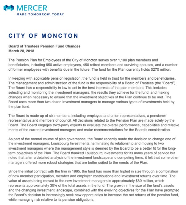 Dans un communiqué rédigé en anglais seulement la firme Mercer explique que le CA de la caisse de retraite des employés de la ville de Moncton « ...sentait que d'autres gestionnaires offraient des stratégies plus vigoureuses qui sont mieux adaptées aux besoins du Plan. »
