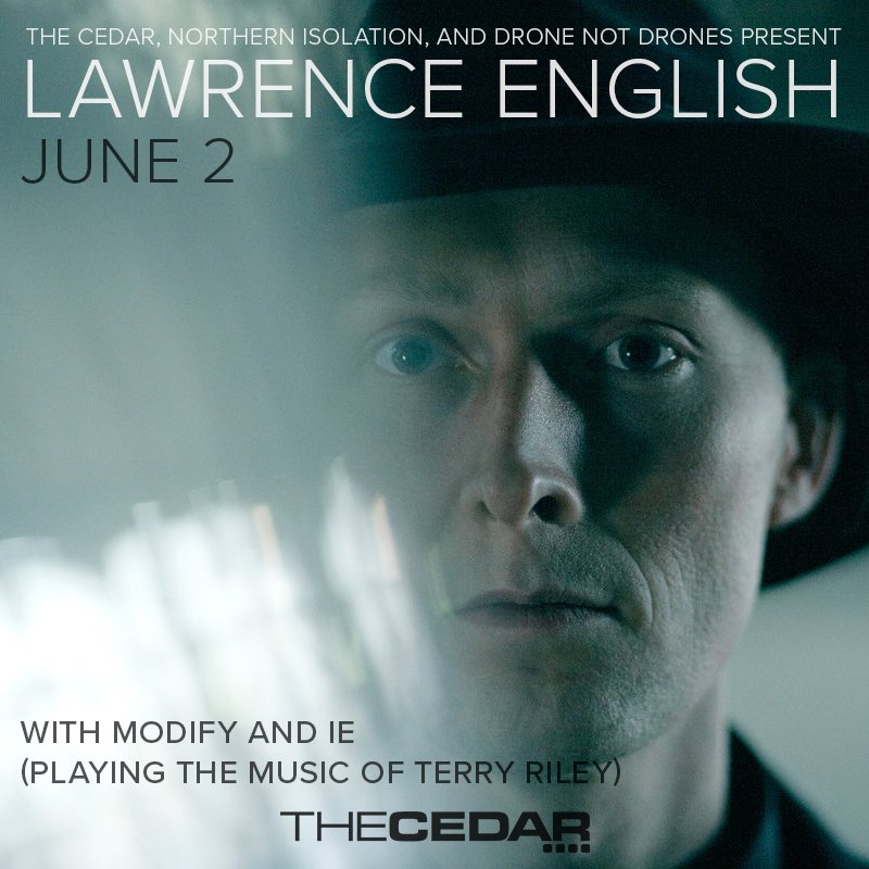 Just Announced: The Cedar, Northern Isolation, and Drone Not Drones present Lawrence English with Modify and IE (Playing the music of Terry Riley) Saturday, June 2 at 8:00pm $18 Advance, $20 Day of show Tickets: thecedar.org/event/1673232 On sale Friday, March 30 at 12:00pm