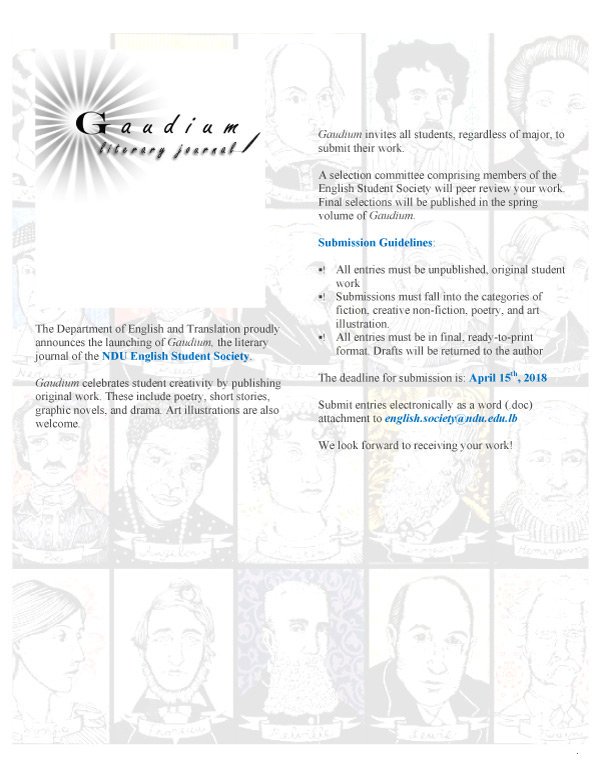 NDU English Society (@nduengsociety) on Twitter photo Gaudium​, the student-run literary journal for all <a href="/NDU_Louaize/">Notre Dame University-Louaize</a> students with a keen love of creative writing, is now officially launched! All submissions should be sent to english.society@ndu.edu.lb or by reaching out to Natalia Geha (ngeha@ndu.edu.lb) as <a href="/NDUEngSociety/">NDU English Society</a> advisor. Gaudium​, the student-run literary journal for all <a href="/NDU_Louaize/">Notre Dame University-Louaize</a> students with a keen love of creative writing, is now officially launched! All submissions should be sent to english.society@ndu.edu.lb or by reaching out to Natalia Geha (ngeha@ndu.edu.lb) as <a href="/NDUEngSociety/">NDU English Society</a> advisor.