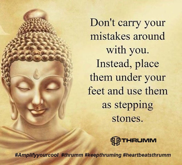 Thrumm_India's tweet photo. Don't carry your mistakes around you.
Instead, place them under your feet
and use them as stepping stones.
#thrumm #keepthrummming #heatbeatsthrumm #amplifyyourcool #music #quotes https://t.co/dKVEE8QpWH